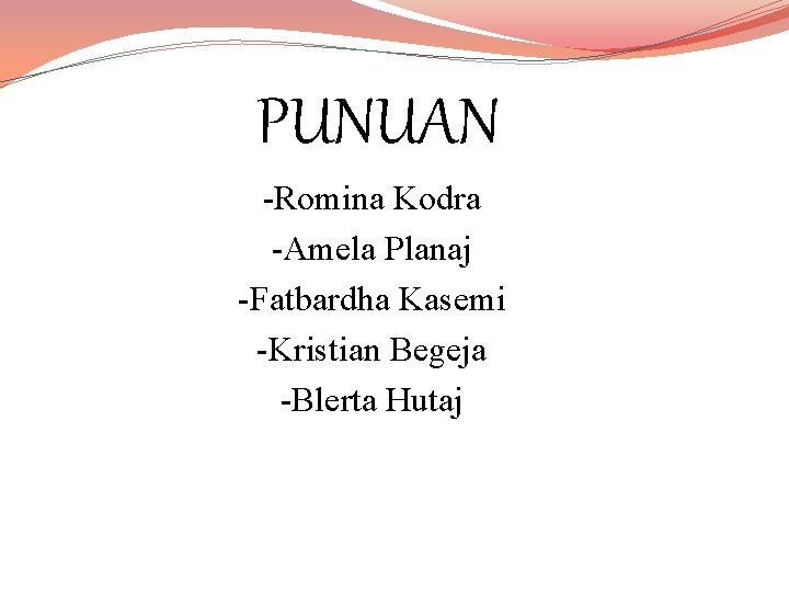 PUNUAN -Romina Kodra -Amela Planaj -Fatbardha Kasemi -Kristian Begeja -Blerta Hutaj 