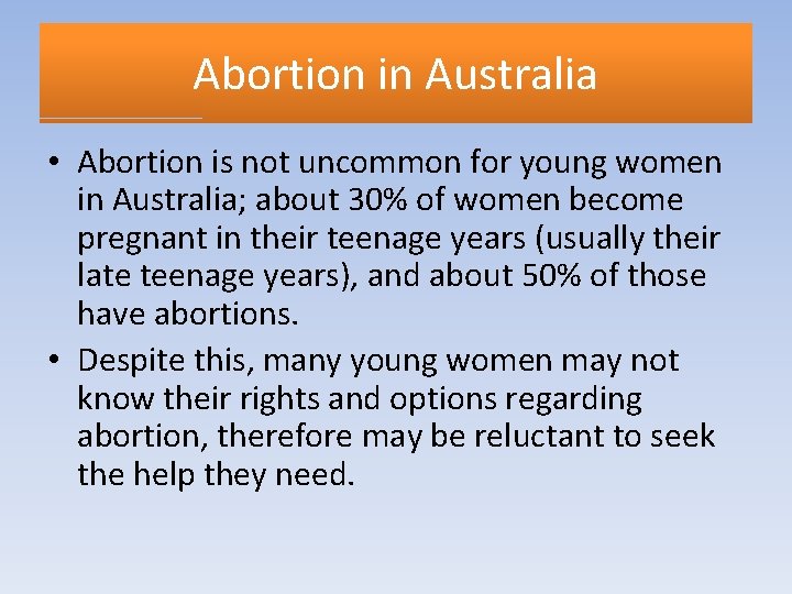 Abortion in Australia • Abortion is not uncommon for young women in Australia; about