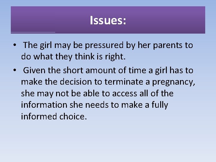 Issues: • The girl may be pressured by her parents to do what they