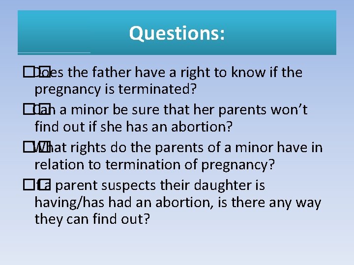 Questions: �� Does the father have a right to know if the pregnancy is