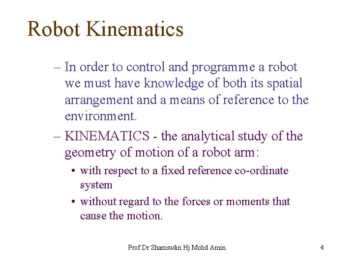 Robot Kinematics – In order to control and programme a robot we must have