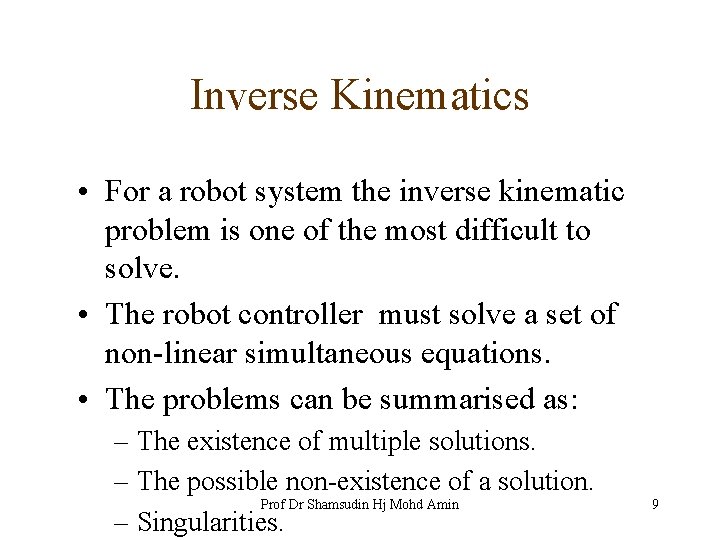 Inverse Kinematics • For a robot system the inverse kinematic problem is one of