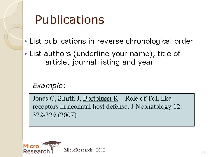 Publications • List publications in reverse chronological order • List authors (underline your name),