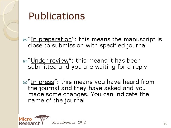 Publications “In preparation”: this means the manuscript is close to submission with specified journal