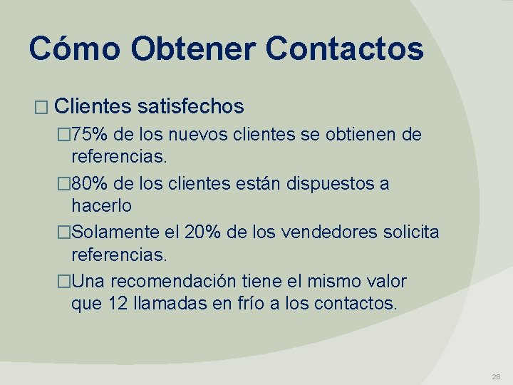 Cómo Obtener Contactos � Clientes satisfechos � 75% de los nuevos clientes se obtienen