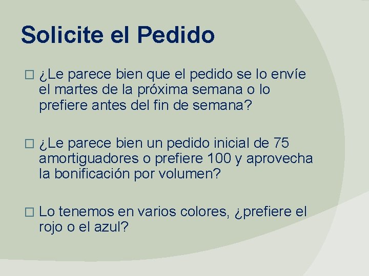 Solicite el Pedido � ¿Le parece bien que el pedido se lo envíe el