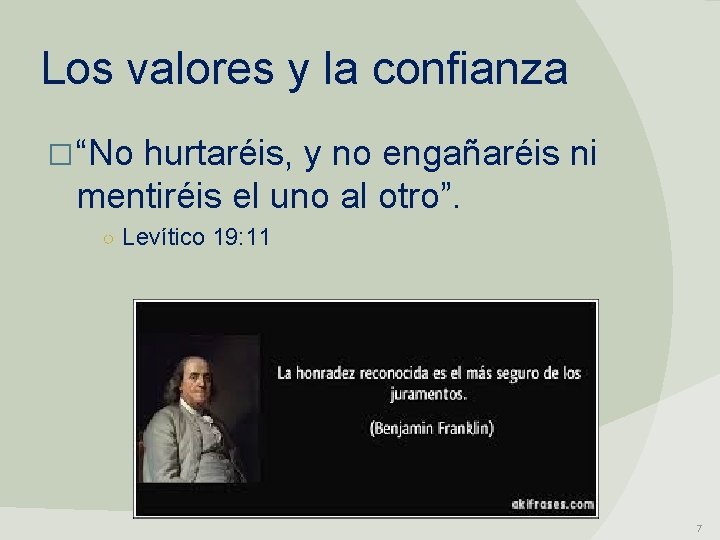Los valores y la confianza � “No hurtaréis, y no engañaréis ni mentiréis el