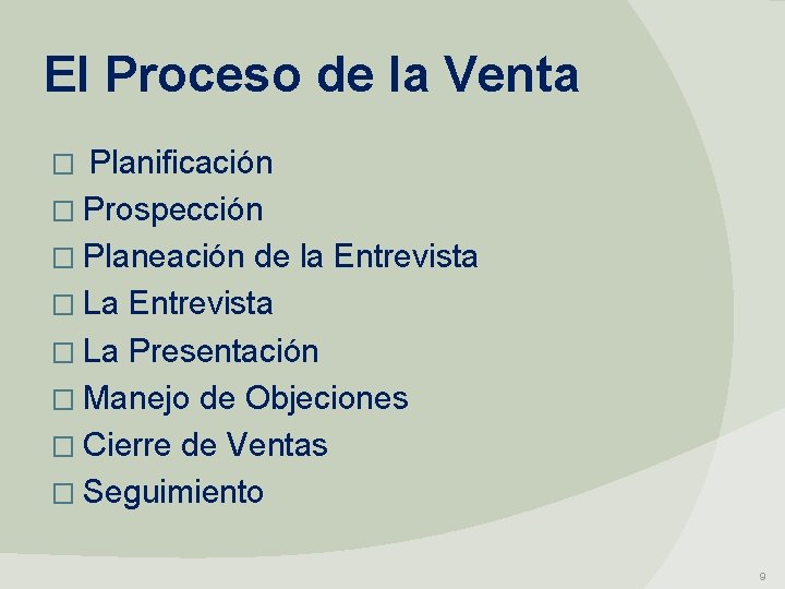 El Proceso de la Venta Planificación � Prospección � Planeación de la Entrevista �