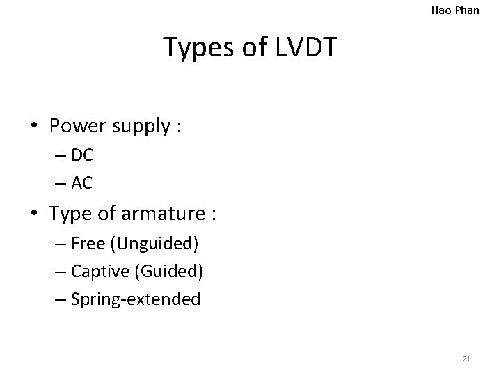 Hao Phan Types of LVDT • Power supply : – DC – AC •