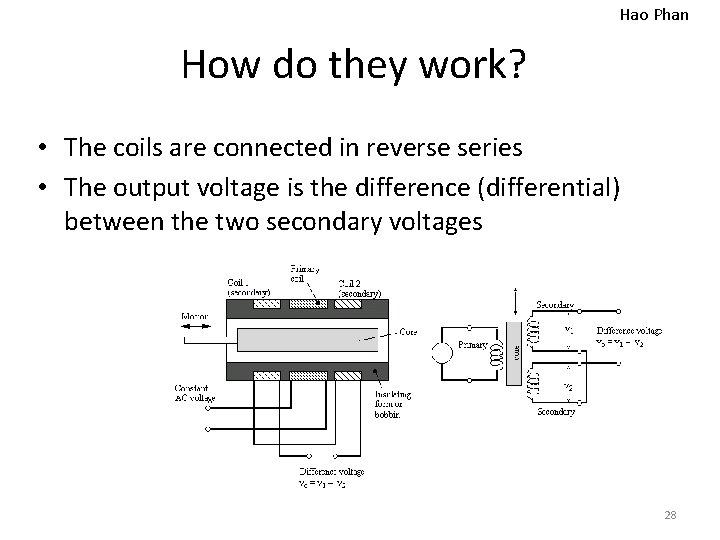 Hao Phan How do they work? • The coils are connected in reverse series