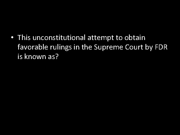  • This unconstitutional attempt to obtain favorable rulings in the Supreme Court by