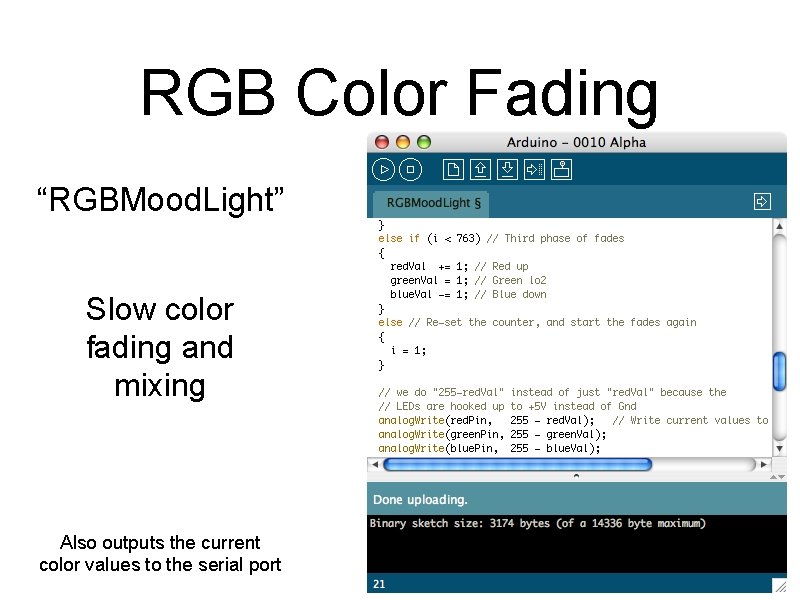 RGB Color Fading “RGBMood. Light” Slow color fading and mixing Also outputs the current