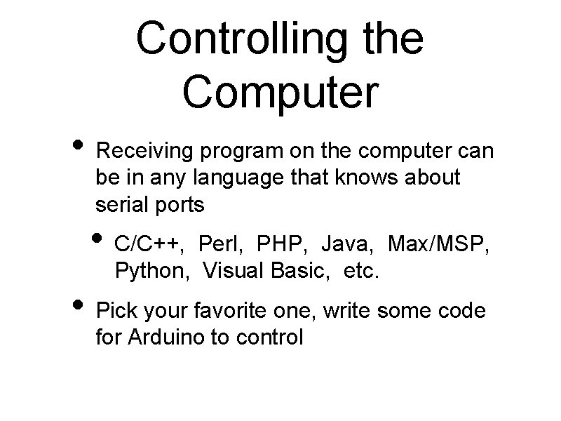 Controlling the Computer • Receiving program on the computer can be in any language