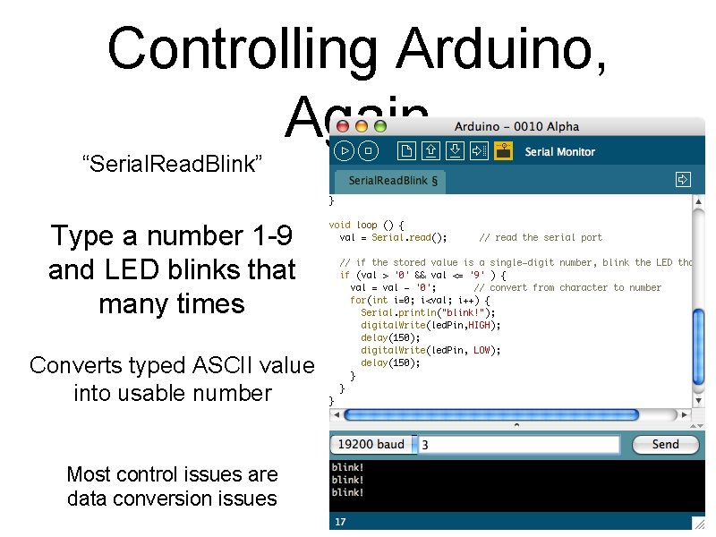 Controlling Arduino, Again “Serial. Read. Blink” Type a number 1 -9 and LED blinks