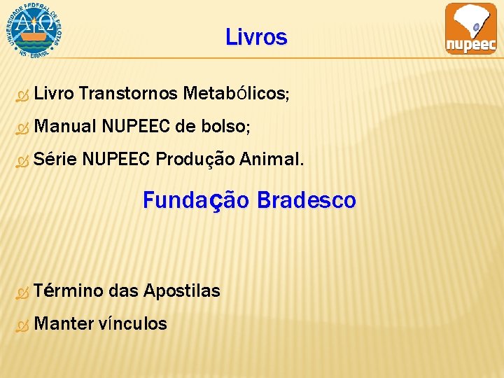 Livros Livro Transtornos Metabólicos; Manual NUPEEC de bolso; Série NUPEEC Produção Animal. Fundação Bradesco