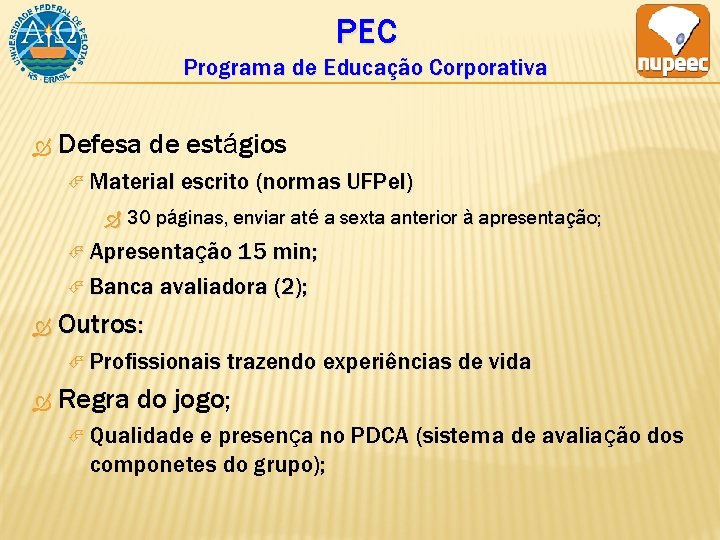 PEC Programa de Educação Corporativa Defesa de estágios Material escrito (normas UFPel) 30 páginas,