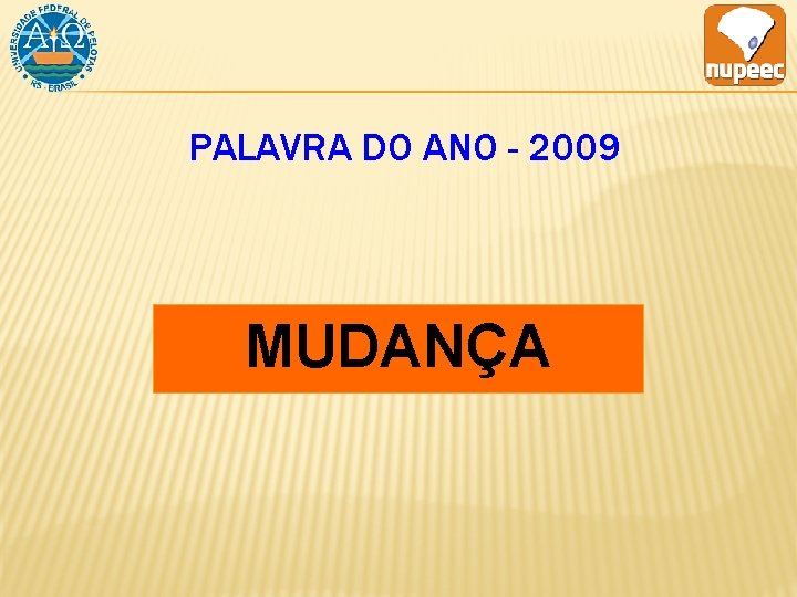 PALAVRA DO ANO - 2009 MUDANÇA 