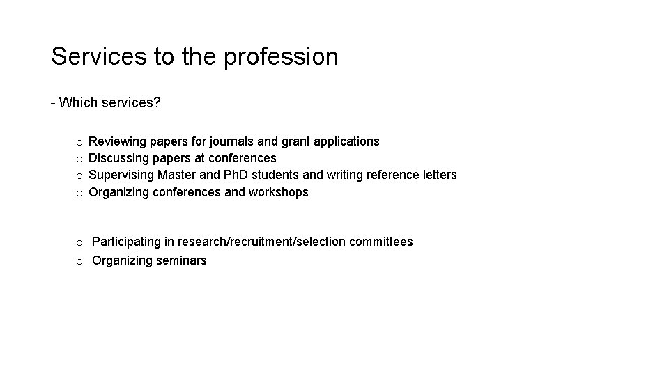 Services to the profession - Which services? o o Reviewing papers for journals and