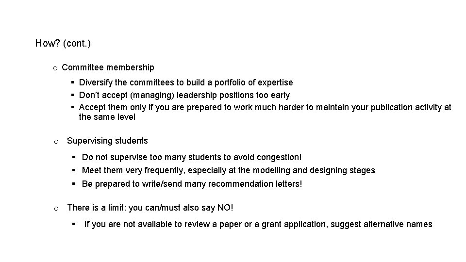 How? (cont. ) o Committee membership § Diversify the committees to build a portfolio