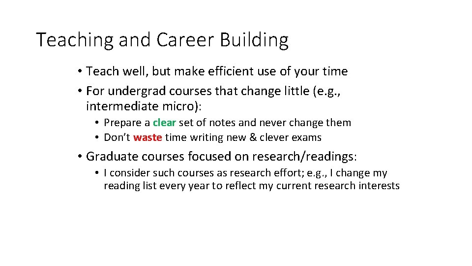 Teaching and Career Building • Teach well, but make efficient use of your time