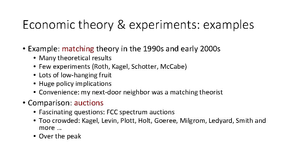 Economic theory & experiments: examples • Example: matching theory in the 1990 s and