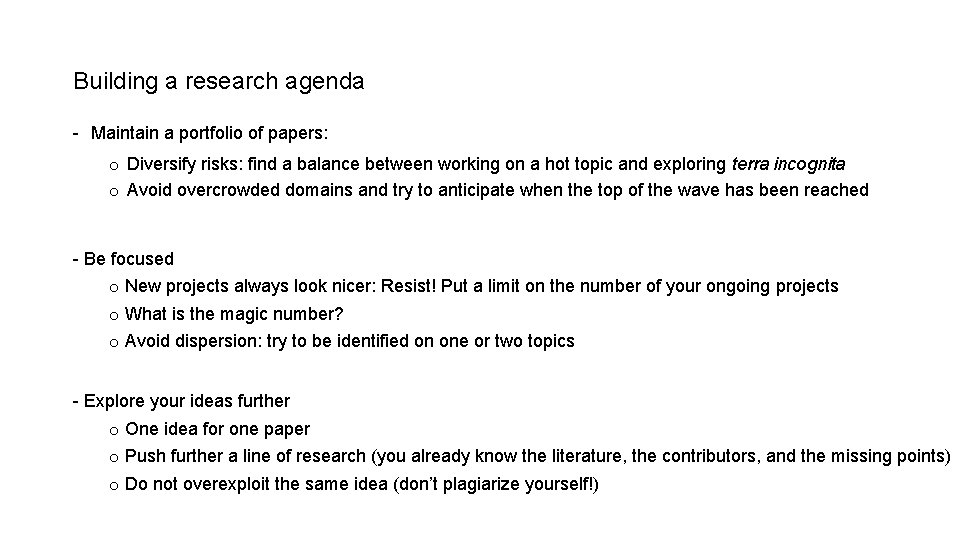 Building a research agenda - Maintain a portfolio of papers: o Diversify risks: find