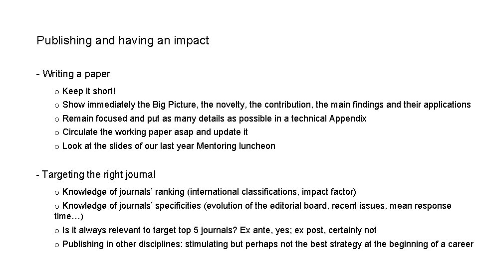 Publishing and having an impact - Writing a paper o Keep it short! o