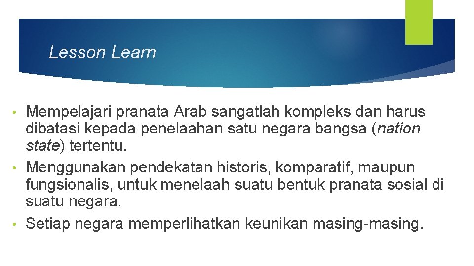 Lesson Learn Mempelajari pranata Arab sangatlah kompleks dan harus dibatasi kepada penelaahan satu negara
