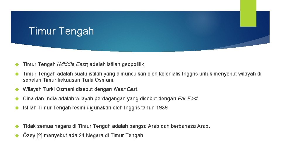 Timur Tengah (Middle East) adalah istilah geopolitik Timur Tengah adalah suatu istilah yang dimunculkan