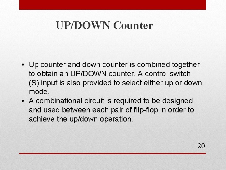 UP/DOWN Counter • Up counter and down counter is combined together to obtain an