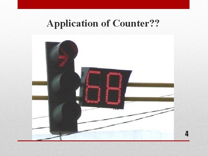 Application of Counter? ? 4 Application of Counter? ? 4