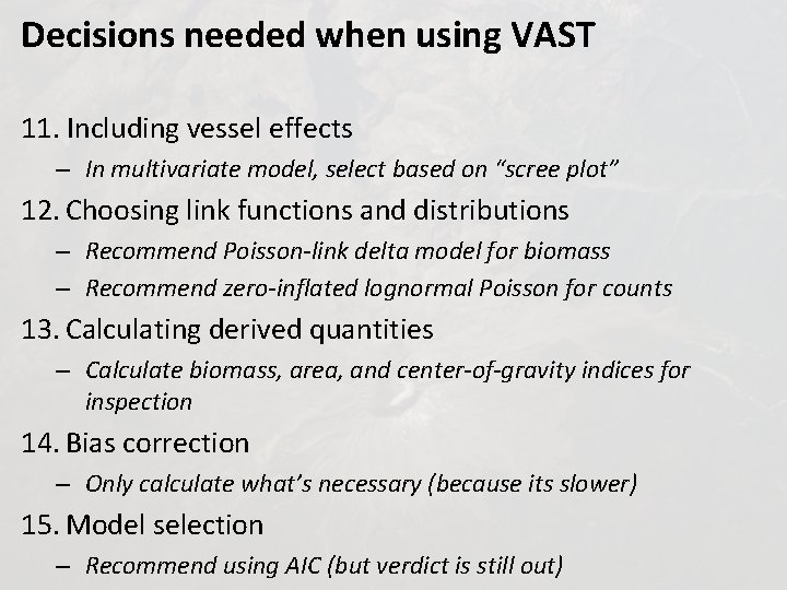 Decisions needed when using VAST 11. Including vessel effects – In multivariate model, select
