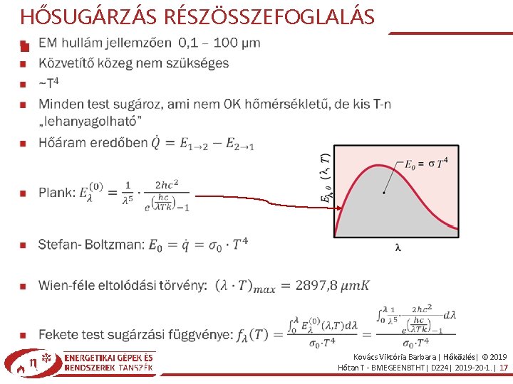 HŐSUGÁRZÁS RÉSZÖSSZEFOGLALÁS Kovács Viktória Barbara | Hőközlés| © 2019 Hőtan T - BMEGEENBTHT| D