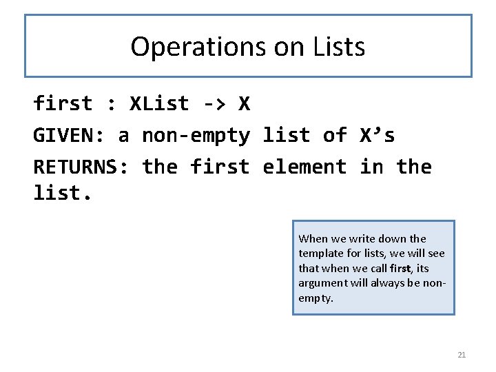 Operations on Lists first : XList -> X GIVEN: a non-empty list of X’s