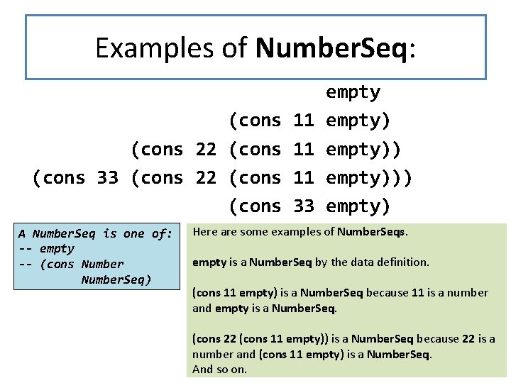 Examples of Number. Seq: (cons 22 (cons 33 (cons 22 (cons A Number. Seq