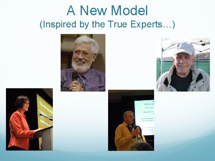 A New Model (Inspired by the True Experts…) 