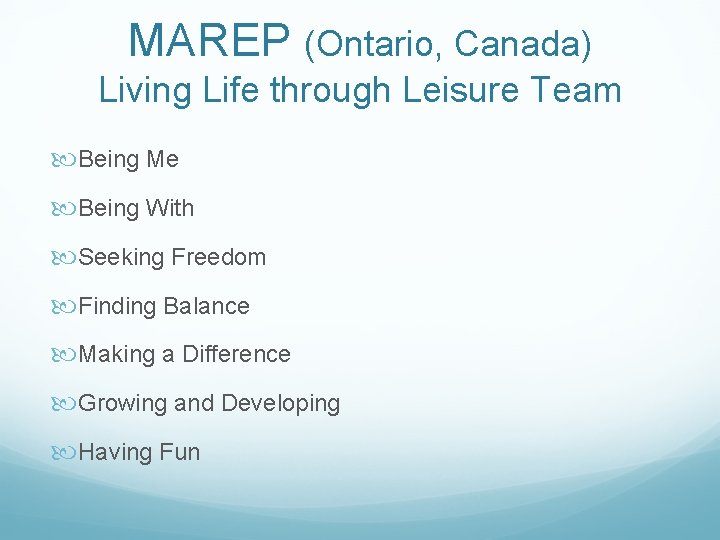 MAREP (Ontario, Canada) Living Life through Leisure Team Being Me Being With Seeking Freedom
