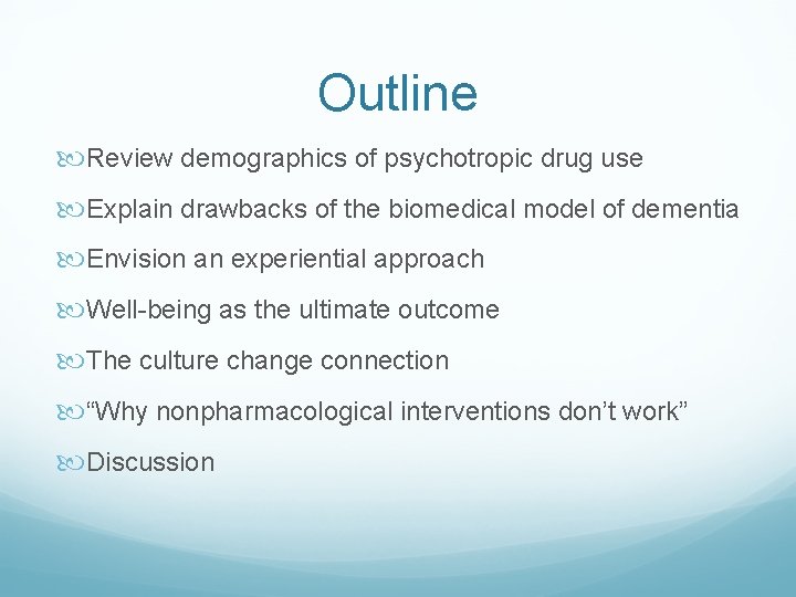 Outline Review demographics of psychotropic drug use Explain drawbacks of the biomedical model of