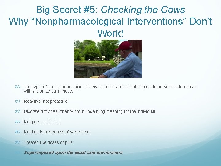 Big Secret #5: Checking the Cows Why “Nonpharmacological Interventions” Don’t Work! The typical “nonpharmacological