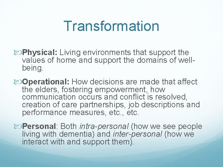 Transformation Physical: Living environments that support the values of home and support the domains