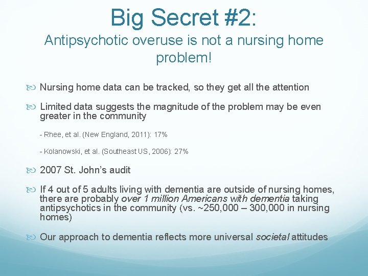 Big Secret #2: Antipsychotic overuse is not a nursing home problem! Nursing home data