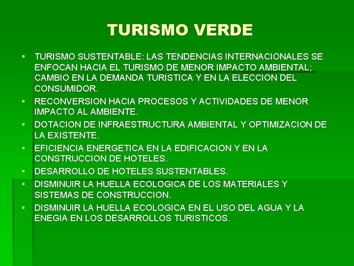 TURISMO VERDE § TURISMO SUSTENTABLE: LAS TENDENCIAS INTERNACIONALES SE ENFOCAN HACIA EL TURISMO DE