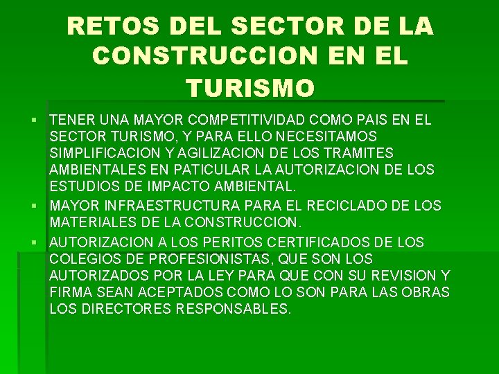 RETOS DEL SECTOR DE LA CONSTRUCCION EN EL TURISMO § TENER UNA MAYOR COMPETITIVIDAD