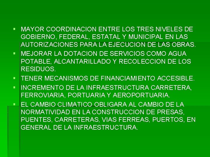 § MAYOR COORDINACION ENTRE LOS TRES NIVELES DE GOBIERNO, FEDERAL, ESTATAL Y MUNICIPAL EN