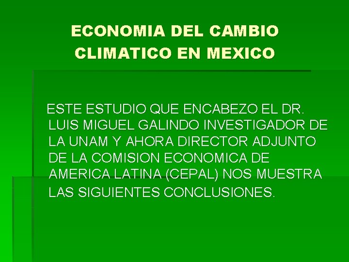 ECONOMIA DEL CAMBIO CLIMATICO EN MEXICO ESTE ESTUDIO QUE ENCABEZO EL DR. LUIS MIGUEL