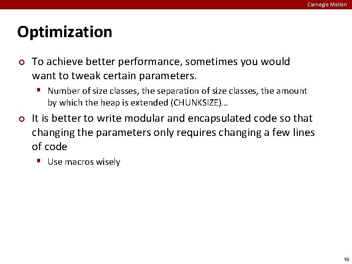 Carnegie Mellon Optimization ¢ To achieve better performance, sometimes you would want to tweak