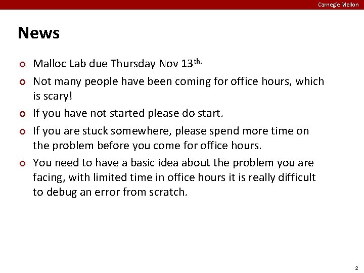 Carnegie Mellon News ¢ ¢ ¢ Malloc Lab due Thursday Nov 13 th. Not