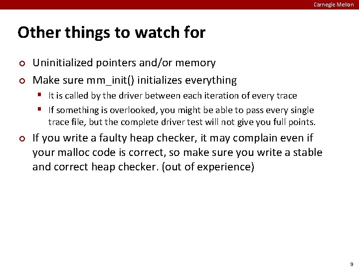 Carnegie Mellon Other things to watch for ¢ ¢ Uninitialized pointers and/or memory Make