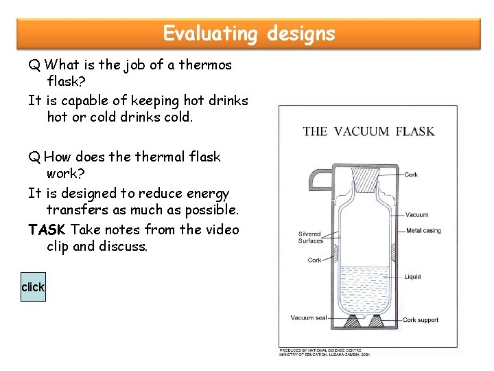 Evaluating designs Q What is the job of a thermos flask? It is capable