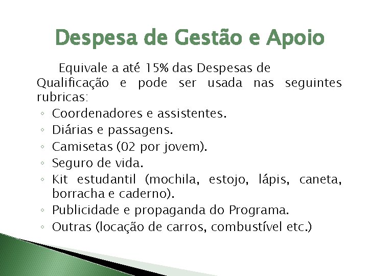 Despesa de Gestão e Apoio Equivale a até 15% das Despesas de Qualificação e